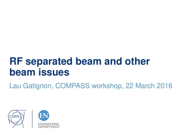 rf separated beam and other