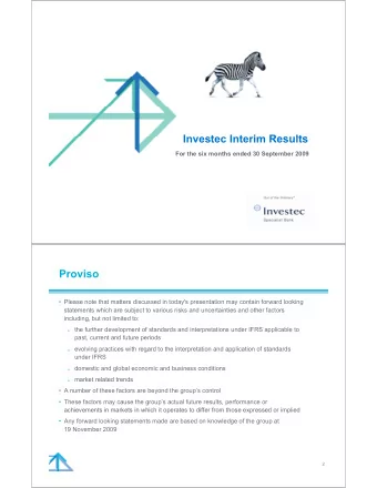 Investec Interim Results  Investec Interim Results  For the six months ended 30 September 2009