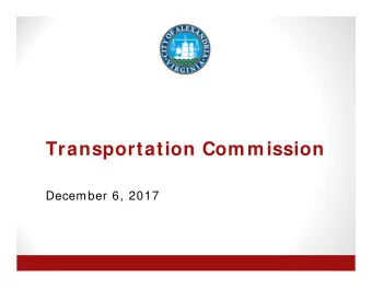 Transportation Commission  December 6, 2017  PUBLI C COMMENT PERI OD:  ( 3 minute limit per