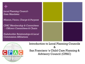 +  Local Planning Council-  State Mandates  Mission, Vision, Charge &amp; Purpose  CPAC Membership