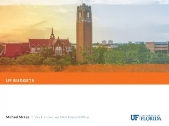 UF BUDGETS Michael McKee  | Vice President and Chief Financial Officer UF B UDGETS  Colors of Money