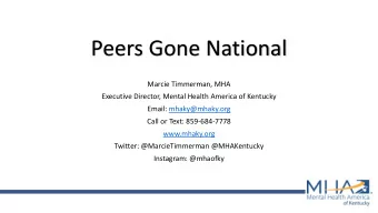 Peers Gone National  Marcie Timmerman, MHA  Executive Director, Mental Health America of Kentucky