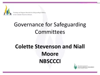 Governance for Safeguarding  Committees  Colette Stevenson and Niall  Moore  NBSCCCI  Welcome
