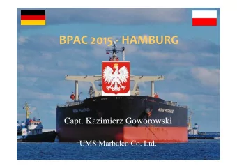 BPAC 2015 - HAMBURG  Capt. Kazimierz Goworowski  UMS Marbalco Co. Ltd.  Approaches to Gdynia and