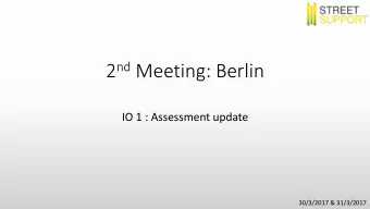 2 nd Meeting: Berlin  IO 1 : Assessment update  30/3/2017 &amp; 31/3/2017 Assessment Matrix