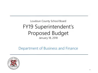 FY19 Superintendents  Proposed Budget  January 18, 2018  Department of Business and Finance  1