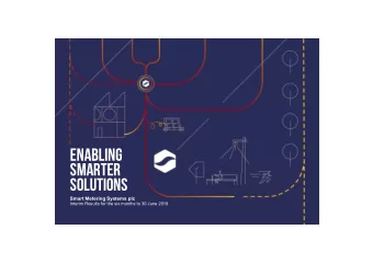 ENABLING  SMARTER  SOLUTIONS  Smart Metering Systems plc  Interim Results for the six months to 30