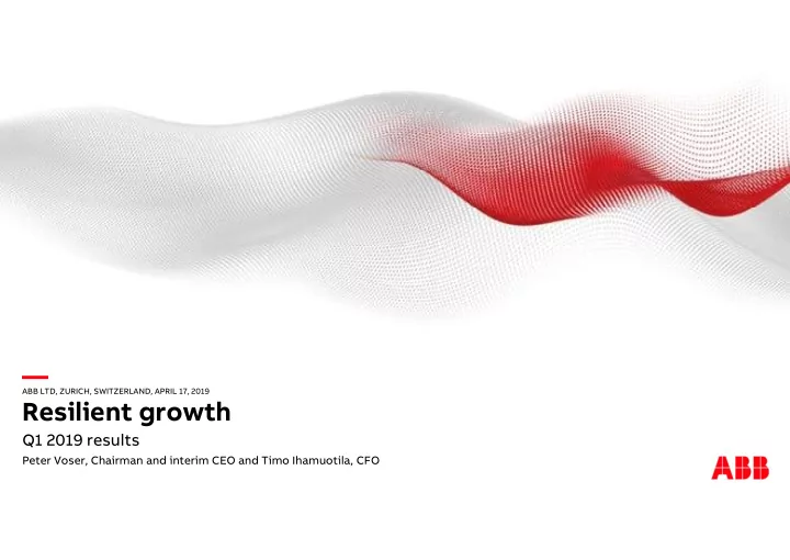 abb ltd zurich switzerland april 17 2019 resilient growth