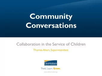 Community  Conversations  Collaboration in the Service of Children  Thomas Ahart, Superintendent
