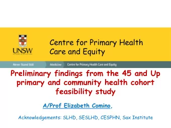 Care and Equity  Preliminary findings from the 45 and Up  primary and community health cohort