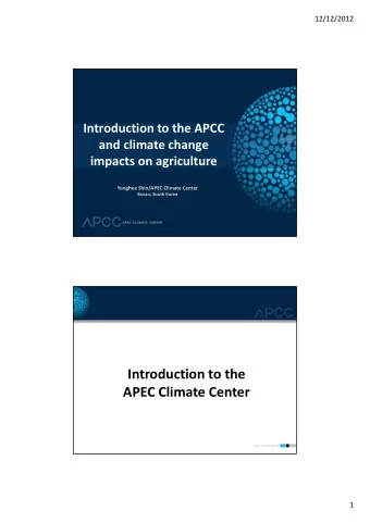Introduction to the APEC Climate Center  2  1  12/12/2012 Overview of the APEC Climate Center