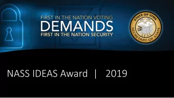 NASS IDEAS Award |   2019  Key components  to protecting elections at every level  Key