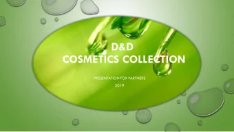 D&amp;D  COSMETICS COLLECTION  PRESENTATION FOR PARTNERS  2019  was established in 2010  Is a