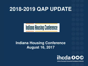 2018-2019 QAP UPDATE  Indiana Housing Conference  August 16, 2017  SESSION OVERVIEW    Revision