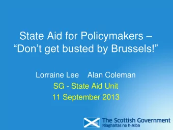 Dont get busted by Brussels!  Lorraine Lee    Alan Coleman  SG - State Aid Unit  11