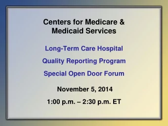 Centers for Medicare &amp;  Medicaid Services  Long-Term Care Hospital  Quality Reporting Program