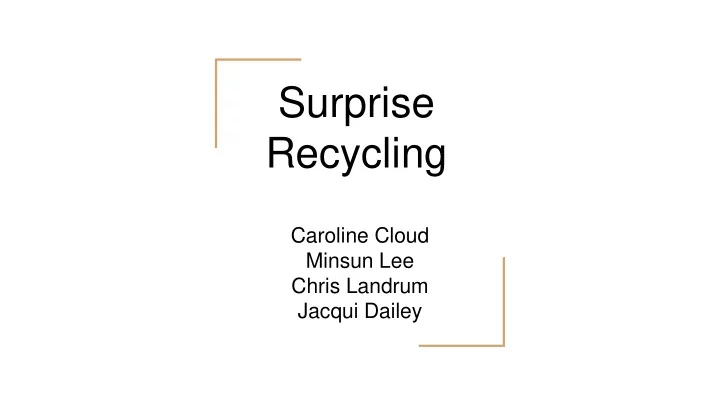 surprise recycling
