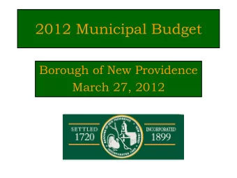 2012 Municipal Budget  Borough of New Providence  March 27, 2012  Overview  Owners of real