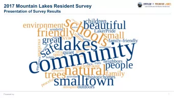2017 Mountain Lakes Resident Survey  Presentation of Survey Results  1  Powered by  2017 Mountain