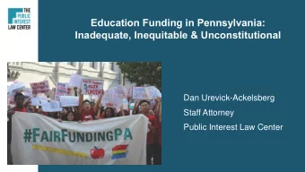 Education Funding in Pennsylvania:  Inadequate, Inequitable &amp; Unconstitutional  Dan