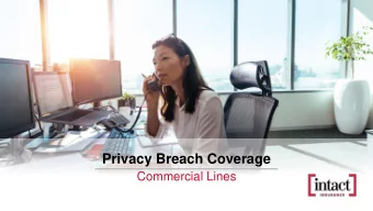 Privacy Breach Coverage  Commercial Lines  2  Agenda  Evolving Need for Insurance  Enhanced