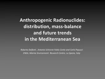 Roberta Delfanti , Antonio Schirone Fabio Conte and Carlo Papucci  ENEA, Marine Environment