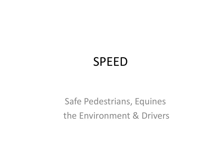 safe pedestrians equines the environment drivers who are
