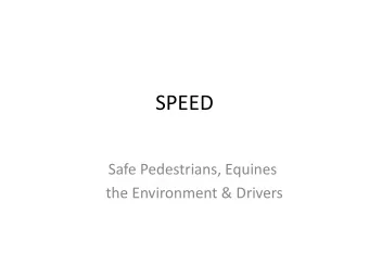 Safe Pedestrians, Equines  the Environment &amp; Drivers  Who are SPEED?  The SPEED action group