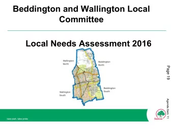 Beddington and Wallington Local  Committee  Local Needs Assessment 2016  Page 19  Agenda Item 11
