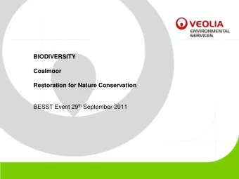 BIODIVERSITY  Coalmoor  Restoration for Nature Conservation BESST Event 29 th September 2011 The