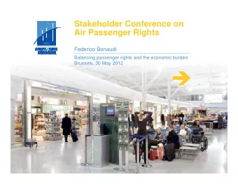 Stakeholder Conference on  Air Passenger Rights  Federico Bonaudi  Balancing passenger rights and