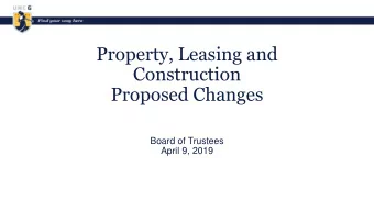 Property, Leasing and  Construction  Proposed Changes  Board of Trustees  April 9, 2019  BOGs