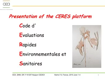 Context  The French Atomic Commission (CEA) is in charge of the  evaluation of the environmental