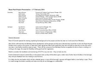 Skate Park Project Presentation  11 th February 2014  Attendees:  Bernie Bristow  Prevention