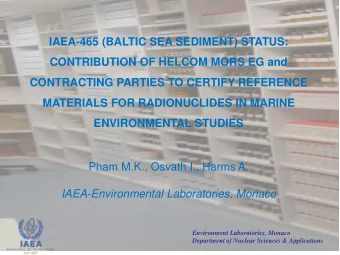 IAEA-465 (BALTIC SEA SEDIMENT) STATUS:  CONTRIBUTION OF HELCOM MORS EG and  CONTRACTING PARTIES TO