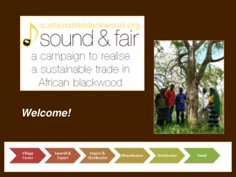 Welcome!  Paul Harrison  Technical Advisor  to Mpingo Conservation Project  Sound &amp; Fair:  A