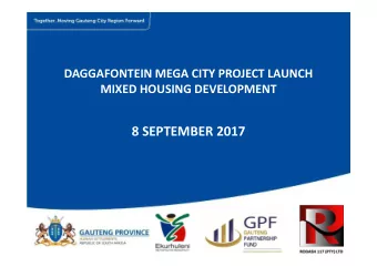 8 SEPTEMBER 2017  DAGGAFONTEIN MEGA CITY PROJECT  PROFILE  Positive results came from the RDP