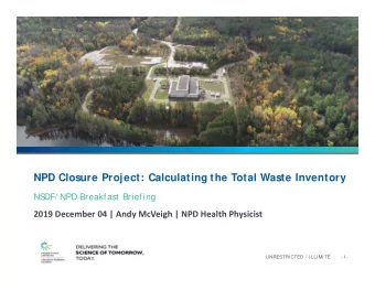 NPD Closure Project: Calculating the Total Waste Inventory  NS  DF/ NPD Breakfast Briefing  2019