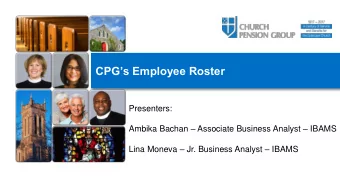 CPGs Employee Roster  Presenters: Ambika Bachan  Associate Business Analyst  IBAMS Lina