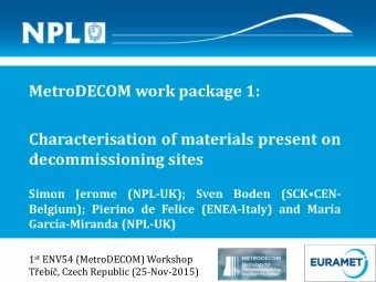 MetroDECOM work package 1:  Characterisation of materials present on  decommissioning sites  Simon