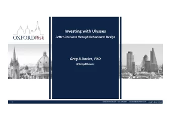 Investing with Ulysses  Better Decisions through Behavioural Design  Greg B Davies, PhD