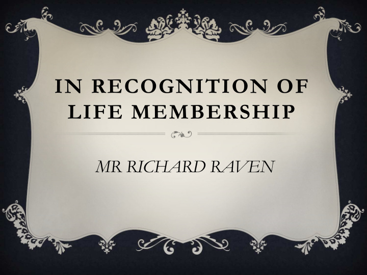 in recognition of life membership