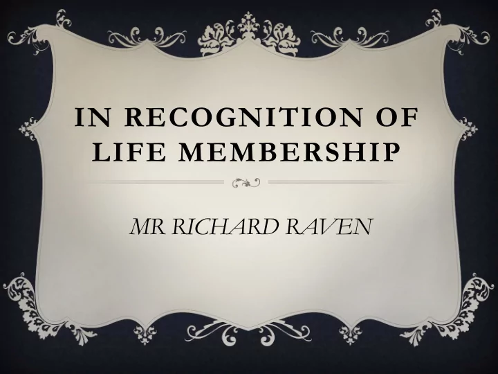 in recognition of life membership