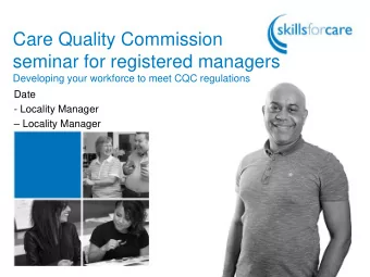 Care Quality Commission  seminar for registered managers  Developing your workforce to meet CQC