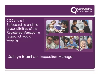 Cathryn Bramham Inspection Manager  1  Content  Purpose and Role  The approach to inspecting