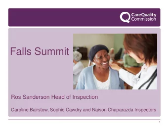 Falls Summit  Ros Sanderson Head of Inspection  Caroline Bairstow, Sophie Cawdry and Naison