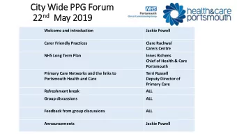 Cit  ity Wid  ide PPG Foru  rum 22 nd nd  22  May 2019  Welcome and introduction  Jackie Powell