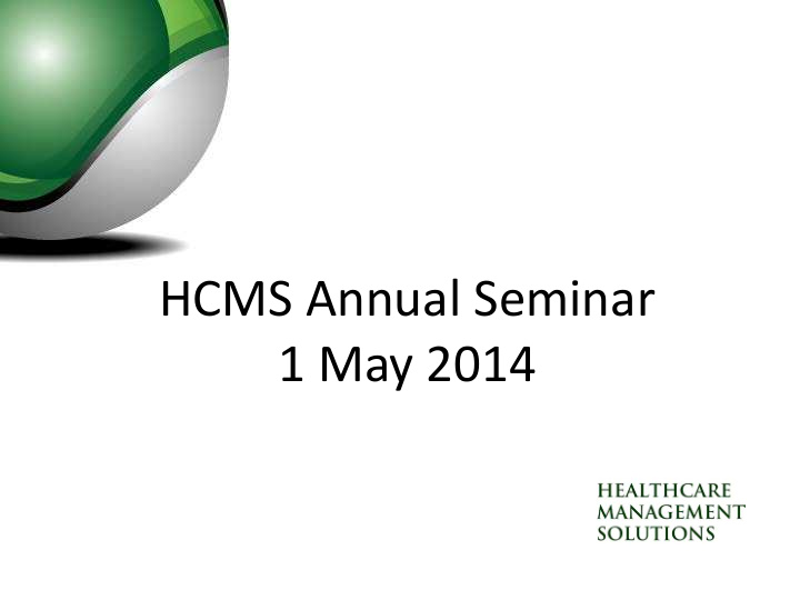 hcms annual seminar 1 may 2014 welcome