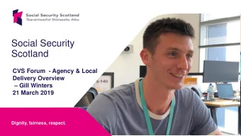 Social Security  Scotland  CVS Forum  - Agency &amp; Local  Delivery Overview  Gill Winters  21