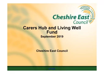 Carers Hub and Living Well  Fund  September 2019  September 2019  Cheshire East Council  OFFICIAL